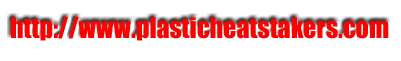 http;//www.plasticheatstakers.com